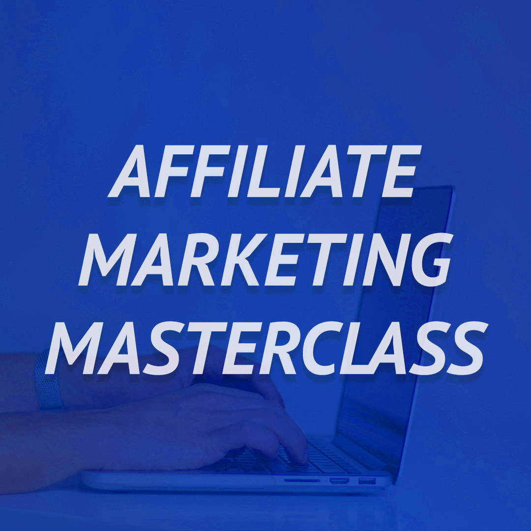 AFFILIATE-MARKETING-MASTERCLASS-TITLE AFFILIATE-MARKETING-MASTERCLASS-TITLE