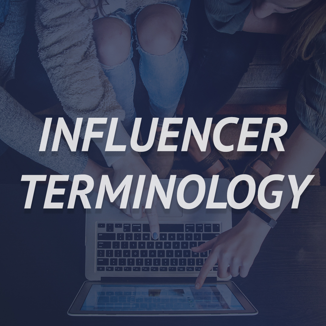 INFLUENCER TERMINOLOGY NEW INFLUENCER TERMINOLOGY NEW
